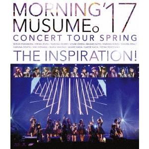 モーニング娘。'17 / モーニング娘。'17 コンサートツアー春 ~THE INSPIRATION!~