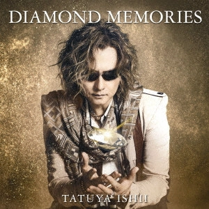 TATSUYA ISHII / 石井竜也 / DIAMOND MEMORIES