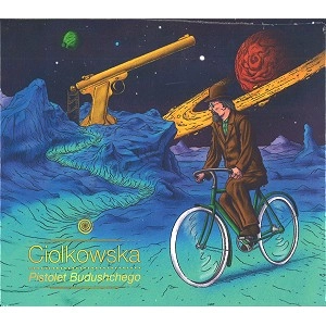 CIOLKOWSKA / PISTOLET BUDUSHCHEGO