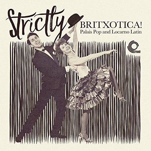 V.A. (BRITXOTICA) / STRICTLY BRITXOTICA! PALAIS POP AND LOCARNO LATIN LP