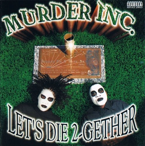 MURDER INC / LET'S DIE 2-GETHER