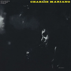 CHARLIE MARIANO / チャーリー・マリアーノ / チャーリー・マリアーノ・カルテット(UHQCD) 