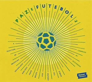 V.A.(COMPILED BY JAZZANOVA) / PAZ E FUTEBOL 2 (A SELECTION OF BRAZILIAN INFUSED JAZZ AND SOUL FROM BRAZIL AND AROUND THE WORLD)