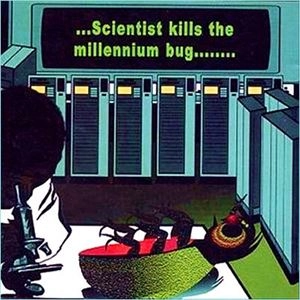 SCIENTIST / サイエンティスト / SCIENTIST KILLS THE MILLENNIUM BUG
