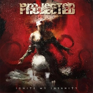PROJECTED / IGNITE MY INSANITY<DIGI>