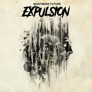 EXPULSION (from US) / NIGHTMARE FUTURE<BLACK VINYL> 