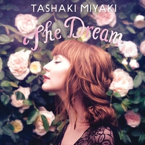 TASHAKI MIYAKI / タシャキ・ミヤキ / DREAM
