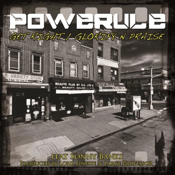 POWERULE / GLORIFY N PRAISE B/W GET RIGHT FEAT. SONNY BANKS