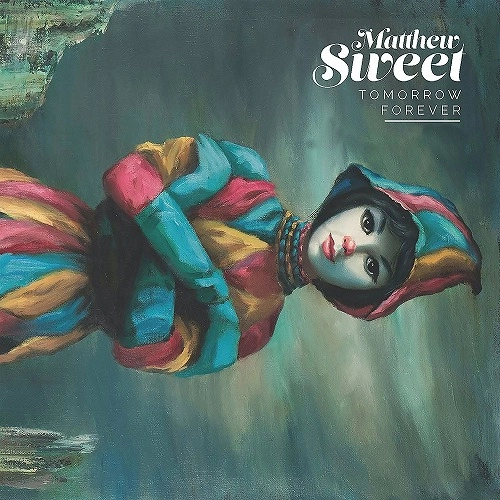 MATTHEW SWEET / マシュー・スウィート / TOMORROW FOREVER