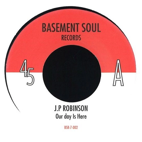 J.P. ROBINSON / UNIVERSAL LOVE / OUR DAY IS HERE / IT'S YOU GIRL