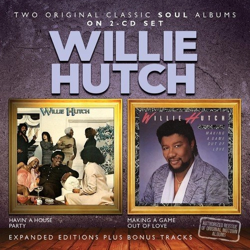 WILLIE HUTCH / ウィリー・ハッチ / HAVIN' A HOUSE PARTY / MAKING A GAME OUT OF LOVE