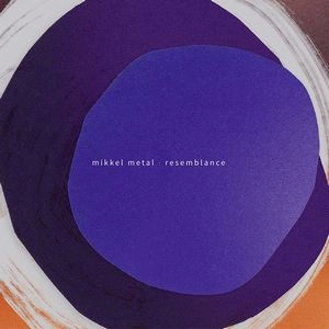 MIKKEL METAL / ミッケル・メタル / RESEMBLANCE