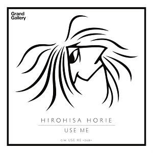 HORIE HIROHISA / 堀江博久 / USE ME