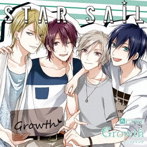Growth / ALIVE Growth ユニットソングシリーズ 「STAR SAIL」