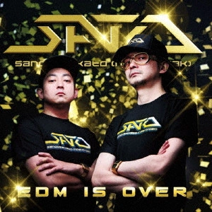 SATO (SANODG+KATO) / EDM IS OVER