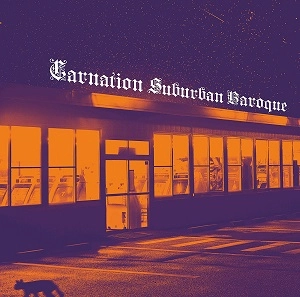 CARNATION / カーネーション / Suburban Baroque