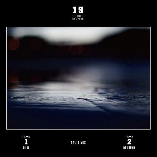 DJ 49 & DJ URUMA / Fedup Sampler Vol.19