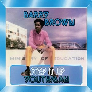 BARRY BROWN / バリー・ブラウン / STEP IT UP YOUTHMAN