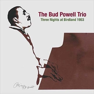 BUD POWELL / バド・パウエル / 3ナイツ・アット・バードランド 1953