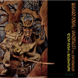 ELOH KUSH & BUDAMUNK / Bushido Poems B/W Immortality feat. John Robinson