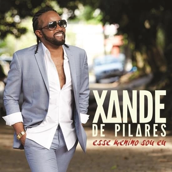 XANDE DE PILARES / シャンヂ・ヂ・ピラレス / ESSE MENINO SOU EU