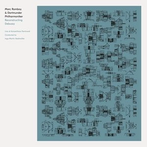 MARC ROMBOY & DORTMUNDER PHILHARMONIKER / RECONSTRUCTING DEBUSSY