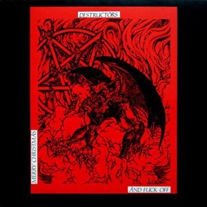DESTRUCTORS / デストラクターズ / MERRY CHRISTMAS AND FUCK OFF