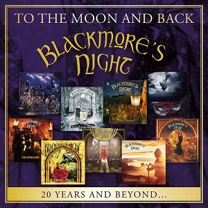 BLACKMORE'S NIGHT / ブラックモアズ・ナイト / トゥ･ザ･ムーン･アンド･バック･20イヤーズ･アンド･ビヨンド / TO THE MOON AND BACK