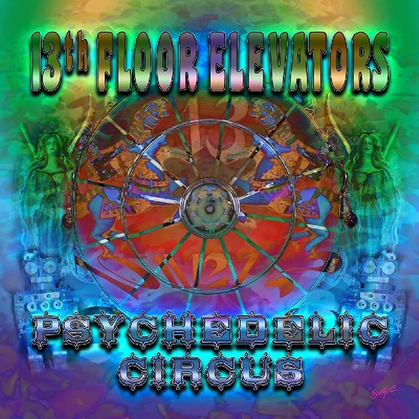 13TH FLOOR ELEVATORS / サーティーンス・フロア・エレヴェーターズ / PSYCHEDELIC CIRCUS