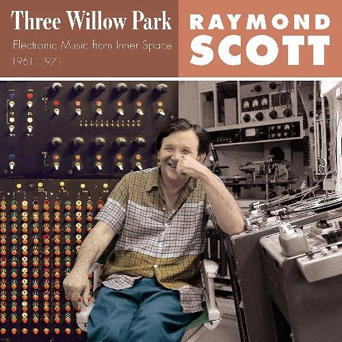 RAYMOND SCOTT / レイモンド・スコット / THREE WILLOW PARK