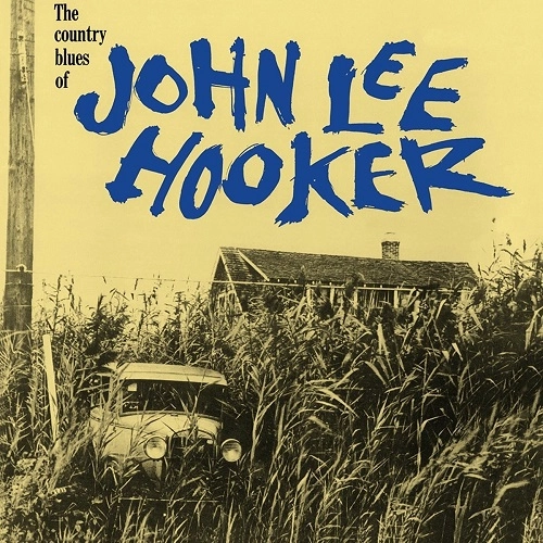 JOHN LEE HOOKER / ジョン・リー・フッカー / COUNTRY BLUES OF JOHN LEE HOOKER