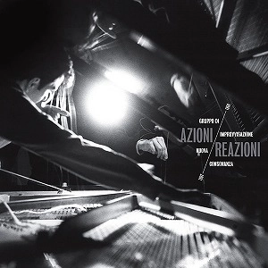 GRUPPO DI IMPROVVISAZIONE NUOVA CONSONANZA / グルッポ・ディ・インプロヴィゼオ・ヌオーヴァ・コンソナンツア / AZIONI/REAZIONI 1967-1969 (4CD + DVD + BOOK)
