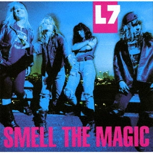 L7 / エル・セブン / スメル・ザ・マジック / SMELL THE MAGIC