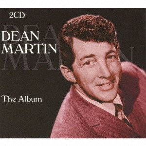 DEAN MARTIN / ディーン・マーティン / ディーン・マーティン~ジ・アルバム / THE ALBUM
