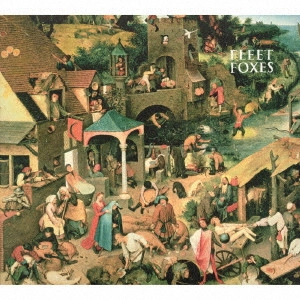 FLEET FOXES / フリート・フォクシーズ / フリート・フォクシーズ / FLEET FOXES