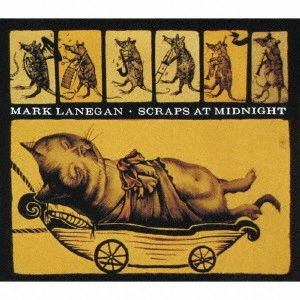 MARK LANEGAN (MARK LANEGAN BAND) / マーク・ラネガン / スクラップス・アット・ミッドナイト / SCRAPS AT MIDNIGHT