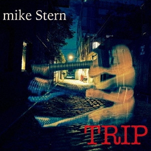 MIKE STERN / マイク・スターン / トリップ / TRIP
