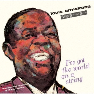 LOUIS ARMSTRONG / ルイ・アームストロング / アイヴ・ガット・ザ・ワールド・オン・ア・ストリング +8 / I'VE GOT THE WORLD ON A STRING