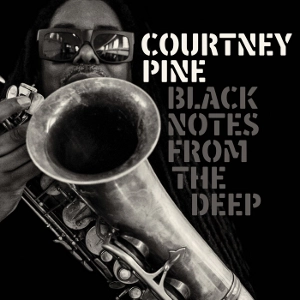COURTNEY PINE / コートニー・パイン / BLACK NOTES FROM THE DEEP