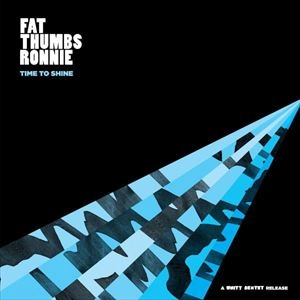 FAT THUMBS RONNIE / TIME TO SHINE