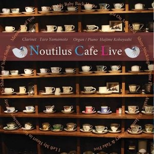 TARO YAMAMOTO/HAJIME KOBAYASHI  / 山本太郎 & 小林創デュオ / ノーチラス･カフェ･ライブ / Noutilus Cafe Live