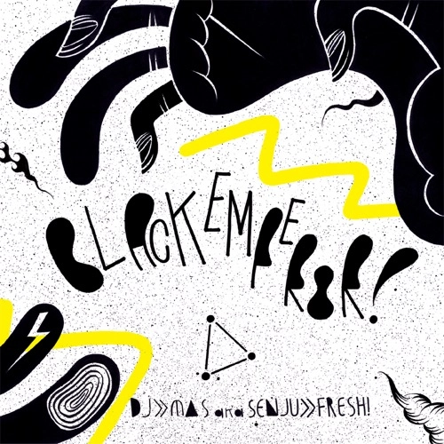 DJ MAS aka SENJU-FRESH! / BLACK EMPEROR