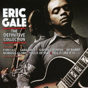 ERIC GALE / エリック・ゲイル / ディフィニティヴ・コレクション / THE DEFINITIVE COLLECTION