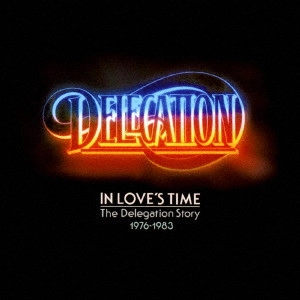 DELEGATION / デレゲイション / イン・ラヴス・タイム デレゲーション・ストーリー 1976-1983
