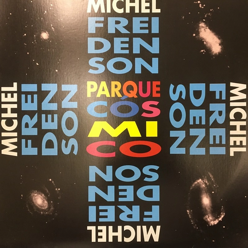 MICHEL FREIDENSON / ミシェル・フレイデンソン / PARQUE COSMICO (LP)