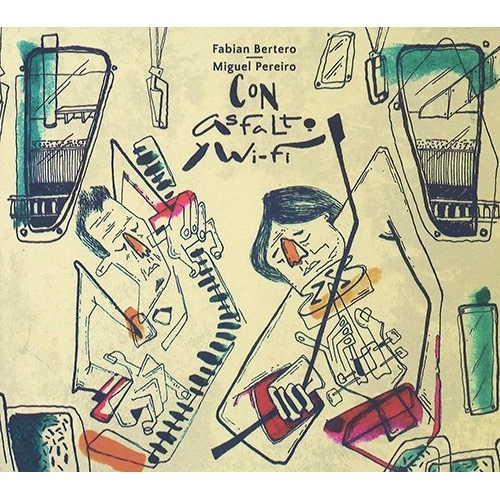 FABIAN BERTERO & MIGUEL PEREIRO / ファビアン・ベルテーロ & ミゲル・ペレイロ / CON ASFALTO Y WI-FI