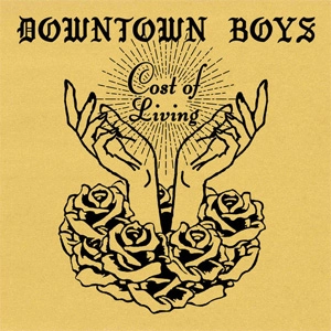 DOWNTOWN BOYS / COST OF LIVING (LP)