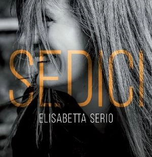 ELISABETTA SERIO / エリザベッタ・セリオ / SEDICI