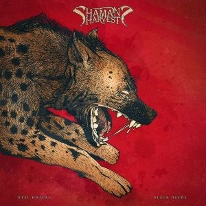 SHAMAN'S HARVEST / RED HANDS BLACK DEEDS<RED VINYL>