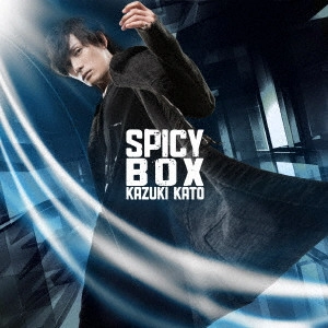 KAZUKI KATO / 加藤和樹 / SPICY BOX